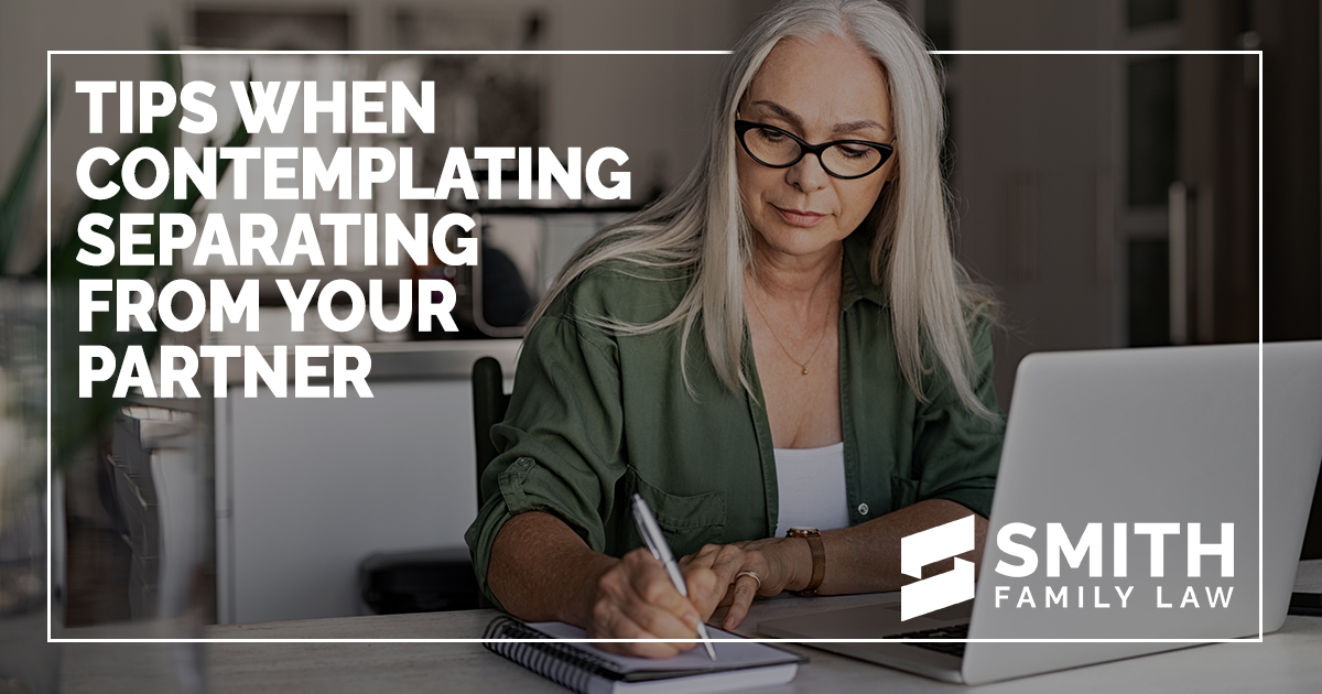 Practical Advice When Preparing for Separation or Divorce Smith